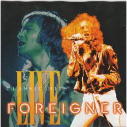 Foreigner : Classic Hits Live